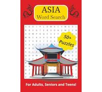 Asia Word Search Puzzle Book: Word Searches with Easy to Read Print about Asia, Culture, History and more | 6x9 inches | 110 pages | 50+ Puzzles. Gift for Anxiety Relief and Relaxation