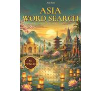 Asia Word Search Puzzle Book: Word Searches with Easy to Ready Print about Asian Culture, Travel, and Landmarks | 6 X 9 inches, 108 pages | 80+ puzzles | For Vacations, Holidays and Free Times