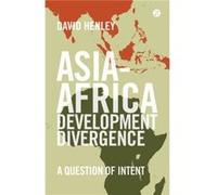 AsiaAfrica Development Divergence by David Henley David Henley (Auteur)