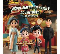 Asian American Family Adventures: Life In The Usa