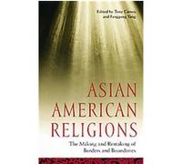 Asian American Religions, Race, Religion, and Ethnicity Tony Carnes (Auteur)