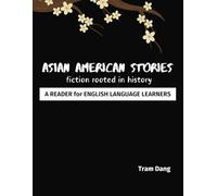 Asian American Stories: Fiction Rooted in History: A Reader for English Language Learners