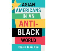Asian Americans In An Anti-Black World