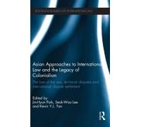 Asian Approaches To International Law And The Legacy Of Colonialism