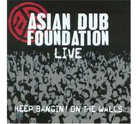 Asian Dub Foundation - Live: Keep Banging The Walls