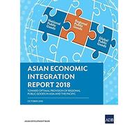 Asian Economic Integration Report 2018