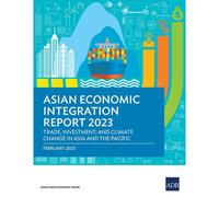 Asian Economic Integration Report 2023