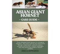 ASIAN GIANT HORNET: From misunderstood menace to ecological regulator, this book explores the Asian Giant Hornet’s importance, cultural context, ... and why preserving balance matters globally.