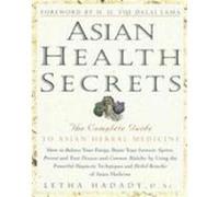 Asian Health Secrets: The Complete Guide to Asian Herbal Medicine