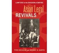 Asian Legal Revivals: Lawyers in the Shadow of Empire