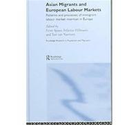Asian Migrants And European Labour Markets, Routledge Research in Population and Migration Ernst Spaan (Auteur)