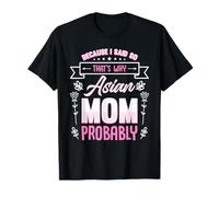 Asian Mom Because I Said So Humour Parenting Truth T-Shirt