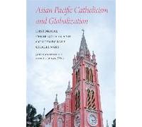 Asian Pacific Catholicism And Globalization