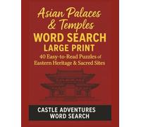 Asian Palaces & Temples Word Search Large Print: 40 Easy-to-Read Puzzles of Eastern Heritage & Sacred Sites | 8.5 x 11 inches, 80 pages