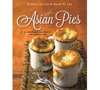 Asian Pies: A Collection Of Pies And Tarts With An Asian Twist