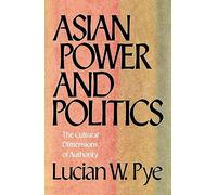Asian Power and Politics: The Cultural Dimensions of Authority
