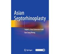 Asian Septorhinoplasty: Septal L-Strut Extension Graft