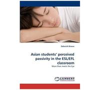 Asian Students'' Perceived Passivity In The Esl/Efl Classroom