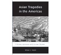 Asian Tragedies In The Americas