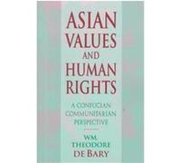 Asian Values and Human Rights William Theodore De Bary (Auteur)