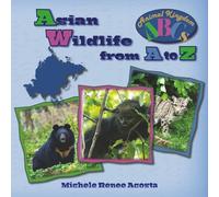 Asian Wildlife from A to Z: A Photo Journey Exploring the Fascinating Creatures of Asia with Fun Facts for Kids Who Love Wild Animals
