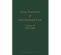 Asian Yearbook Of International Law, Volume 12 (2005-2006)