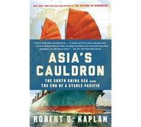 Asias Cauldron by Robert D. Kaplan Inconnu (Auteur)