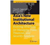 Asia's New Institutional Architecture