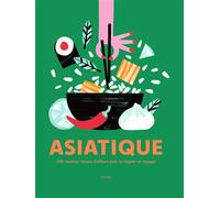 Asiatique 500 recettes venues d'ailleurs pour se régaler et voyager - Collectif - Hachette Pratique - relié - Beau livre