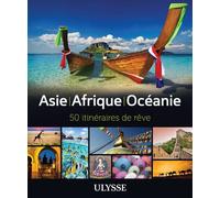 Asie, Afrique, Océanie - 50 Itinéraires De Rêve