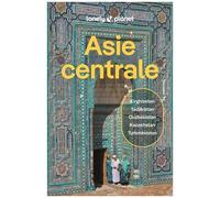 Lonely Planet – Guide Asie centrale 2026-2027 – Itinéraires, expériences, conseils pratiques