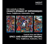 Asie Centrale Et Sibérie - Chants Epiques Et Diphoniques