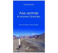 Asie Centrale - Le Nouveau Grand Jeu