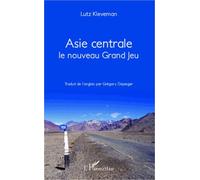 Asie Centrale - Le Nouveau Grand Jeu