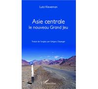 Asie Centrale Le nouveau grand jeu - Gregory Dejaeger - L'harmattan - broché - Essai