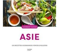 Collectif – Asie : 100 recettes gourmandes venues d'ailleurs – Broché