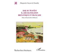 Asie du Sud-Est La décolonisation britannique et française - Marguerite Guyon De Chemilly - L'harmattan - broché - Essai