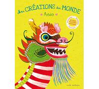 Asie: Mes créations du monde