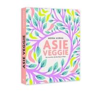 Asie Veggie - 120 Recettes De Bombay À Pékin