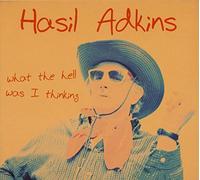 Asil Adkins - What The Hell Was I Thinking [Import]