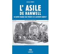 Asile de Hanwell. Un modèle utopique dans l'histoire de la psychiatrie