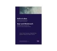 Asile Et Abus - Regards Pluridisciplinaires Sur Un Discours Dominant