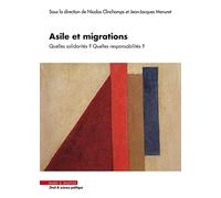 Asile et migrations: Quelles solidarités ? Quelles responsabilités ?