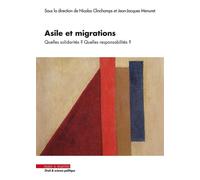 Asile et migrations Quelles solidarités ? Quelles responsabilités ? - Nicolas Clinchamps - Mare & Martin - broché - Etude
