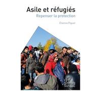 Asile Et Réfugiés - Repenser La Protection