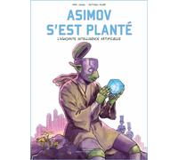 Asimov s'est planté L'agaçante intelligence artificielle - Matthieu Fauré - Reflechir N'a Jamais Tue Personne - cartonné - Bande dessinée