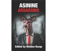 Asinine Assassins by Matt HiltonChris BauerJames Dorr Matt HiltonChris BauerJames Dorr (Auteur)