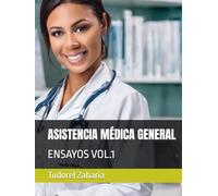 ASISTENCIA MÉDICA GENERAL: ENSAYOS VOL.1