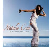Ask a Woman Who Knows by Cole, Natalie [Music CD]