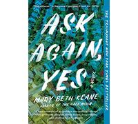 Ask Again, Yes: A Novel
